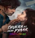 Thukra Ke Mera Pyaar S02 (2026) Hindi Completed Web Series HEVC ESub {🔥Ep.34-37 (Part-09) ADD}
